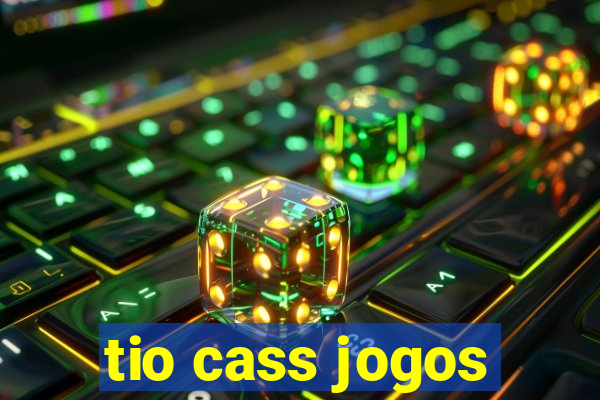 tio cass jogos